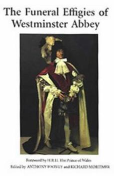 Hardcover The Funeral Effigies of Westminster Abbey Book