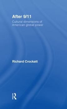 Hardcover After 9/11: Cultural Dimensions of American Global Power Book