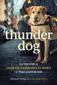 Hardcover Thunder Dog: The True Story of a Blind Man, His Guide Dog, and the Triumph of Trust at Ground Zero [Large Print] Book