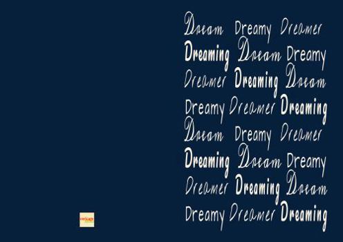 Hardcover Dream, Dreamy, Dreamer, Dreaming: Dream Lined Journal Book