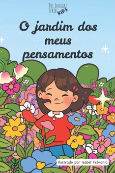 Paperback O jardim dos meus pensamentos: Insight Series Kids [Portuguese] Book
