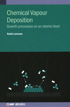 Hardcover Chemical Vapour Deposition: Growth processes on an atomic level Book