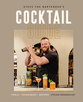 Hardcover Steve the Bartender's Cocktail Guide: Tools - Techniques - Recipes Book