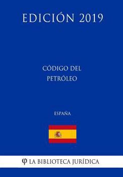 Código del Petróleo (España) (Edición 2019)