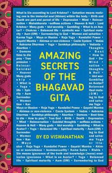 Paperback Amazing Secrets of the Bhagavad Gita: A Grandfather and Grandson Discuss Hinduism, Yoga, Reincarnation, and More Book