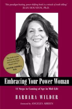 Hardcover Embracing Your Power Woman: Coming of Age in the Second Half of Life: A Course in Feminine Power Book