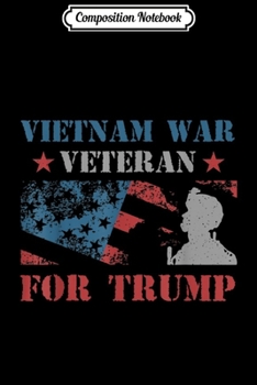 Composition Notebook: Vintage American Flag Vietnam War Veteran For Trump Gifts  Journal/Notebook Blank Lined Ruled 6x9 100 Pages