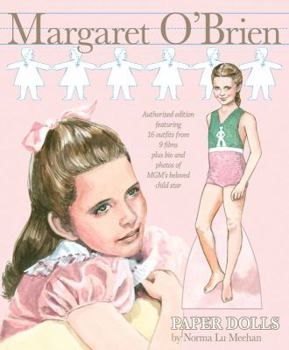 Paperback Margaret O'Brien Paper Dolls: Authorized edition featuring 16 outfits from 9 films plus bio and photos of MGM's beloved child star Book