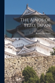 Paperback The Ainos of Yezo, Japan Book