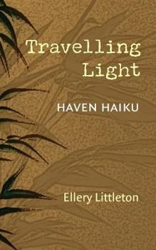 Paperback Travelling Light: Haven Haiku Book