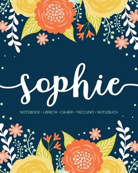 Sophie: Notebook | Libreta | Cahier | Taccuino | Notizbuch: 110 pages paginas seiten pagine: Modern Florals First Name Notebook in Orange, Mint & Yellow on Navy ACH541b