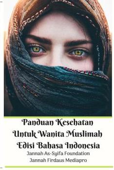 Paperback Panduan Kesehatan Untuk Wanita Muslimah Edisi Bahasa Indonesia Book