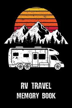 Paperback RV Travel Memory Book: Roadtrip Log and Maintenance Tracker Book