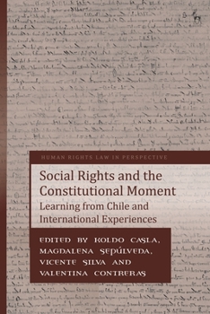 Paperback Social Rights and the Constitutional Moment: Learning from Chile and International Experiences Book