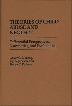Hardcover Theories of Child Abuse and Neglect: Differential Perspectives, Summaries, and Evaluations Book