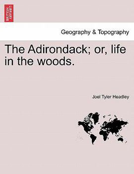 Paperback The Adirondack; Or, Life in the Woods. Book
