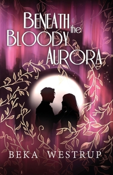 Paperback Beneath the Bloody Aurora Book