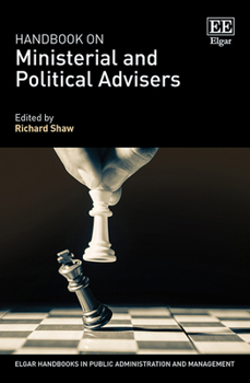 Hardcover Handbook on Ministerial and Political Advisers (Elgar Handbooks in Public Administration and Management) Book