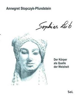 Paperback Sophias Leib: Der Körper als Quelle der Weisheit [German] Book