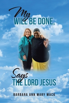My Will Be Done, Says the Lord Jesus