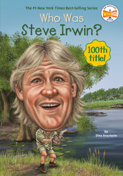 Who Was Steve Irwin? - Book  of the Who Was . . . ? Series