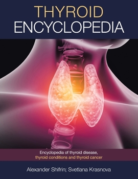 Paperback Thyroid Encyclopedia: Encyclopedia of Thyroid Disease, Thyroid Conditions and Thyroid Cancer Book