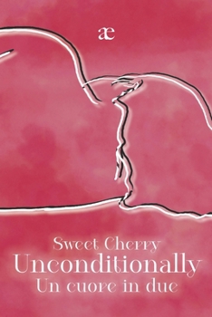 Paperback Unconditionally: Un cuore in due (Italian Edition) [Italian] Book