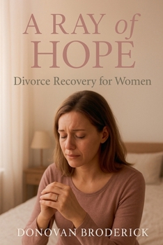 Paperback A Ray of Hope, Divorce Recovery for Women Book