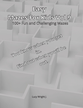 Easy Mazes For Kids Vol 9: 100+ Fun and Challenging Mazes