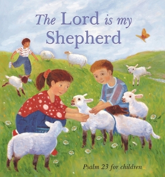 Paperback The Lord Is My Shepherd: Psalm 23 for Children Book