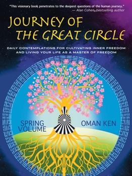 Paperback Journey of the Great Circle - Spring Volume: Daily Contemplations for Cultivating Inner Freedom and Living Your Life as a Master of Freedom Book