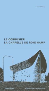 Hardcover Le Corbusier. La Chapelle de Ronchamp [French] Book