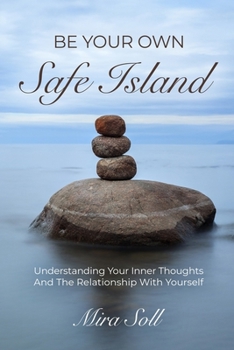 Paperback Be Your Own Self Island: Understanding Your Inner Thoughts and the Relationship with Yourself Book