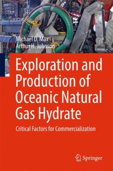 Hardcover Exploration and Production of Oceanic Natural Gas Hydrate: Critical Factors for Commercialization Book