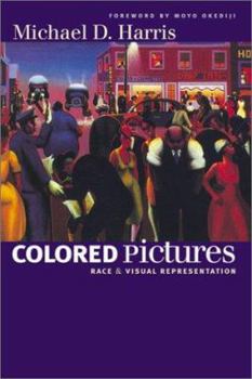 Hardcover Colored Pictures: Race and Visual Representation Book