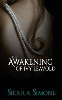 The Awakening of Ivy Leavold - Book #1 of the Markham Hall