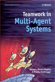 Hardcover Teamwork in Multi-Agent Systems: A Formal Approach Book