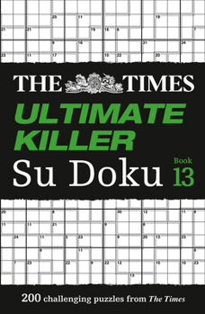 Paperback The Times Ultimate Killer Su Doku: Book 13: 200 Challenging Puzzles from the Tmes Book