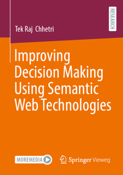 Paperback Improving Decision Making Using Semantic Web Technologies Book