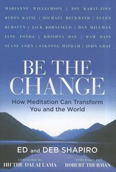 Paperback Be the Change: How Meditation Can Transform You and the World Book