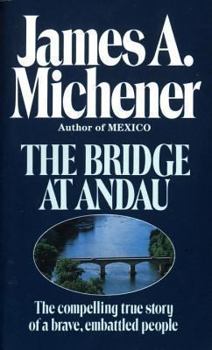 Mass Market Paperback The Bridge at Andau: The Compelling True Story of a Brave, Embattled People Book