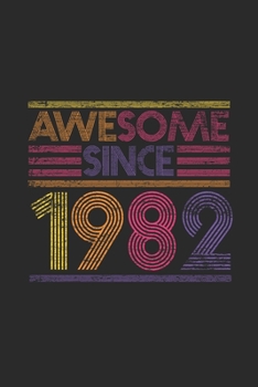 Awesome Since 1982: Graph Ruled Notebook - Journal for Birthday Gift Idea