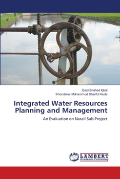 Integrated Water Resources Planning and Management: An Evaluation on Narail Sub-Project