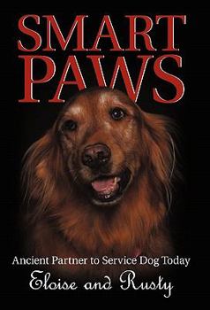 Paperback Smart Paws: Ancient Partner to Service Dog Today Book
