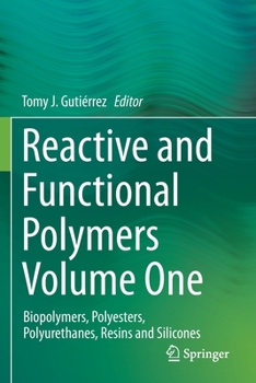 Paperback Reactive and Functional Polymers Volume One: Biopolymers, Polyesters, Polyurethanes, Resins and Silicones Book