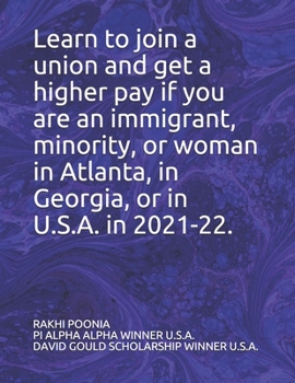 Learn to join a union and get a higher pay if you are an immigrant, minority, or woman in Atlanta, in Georgia, or in U.S.A. in 2021-22.
