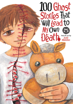 100 Ghost Stories That Will Lead to My Own Death Vol. 5 (100 Ghost Stories That Will Lead to My Death)