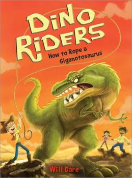 Hardcover How to Rope a Giganotosaurus Book