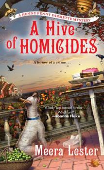 A Hive of Homicides - Book #3 of the Henny Penny Farmette Mystery