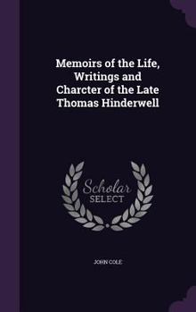 Hardcover Memoirs of the Life, Writings and Charcter of the Late Thomas Hinderwell Book